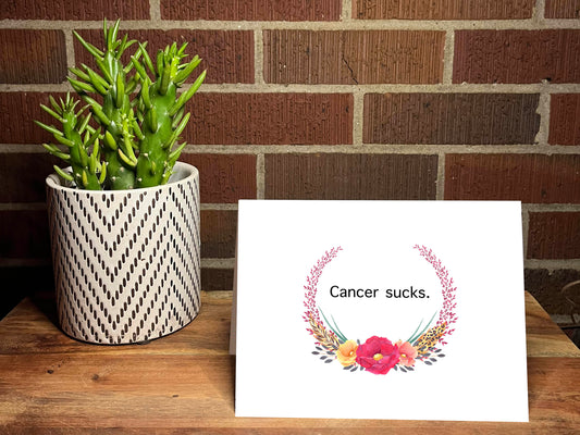 Cancer Sucks. Snarky Motivational Card
