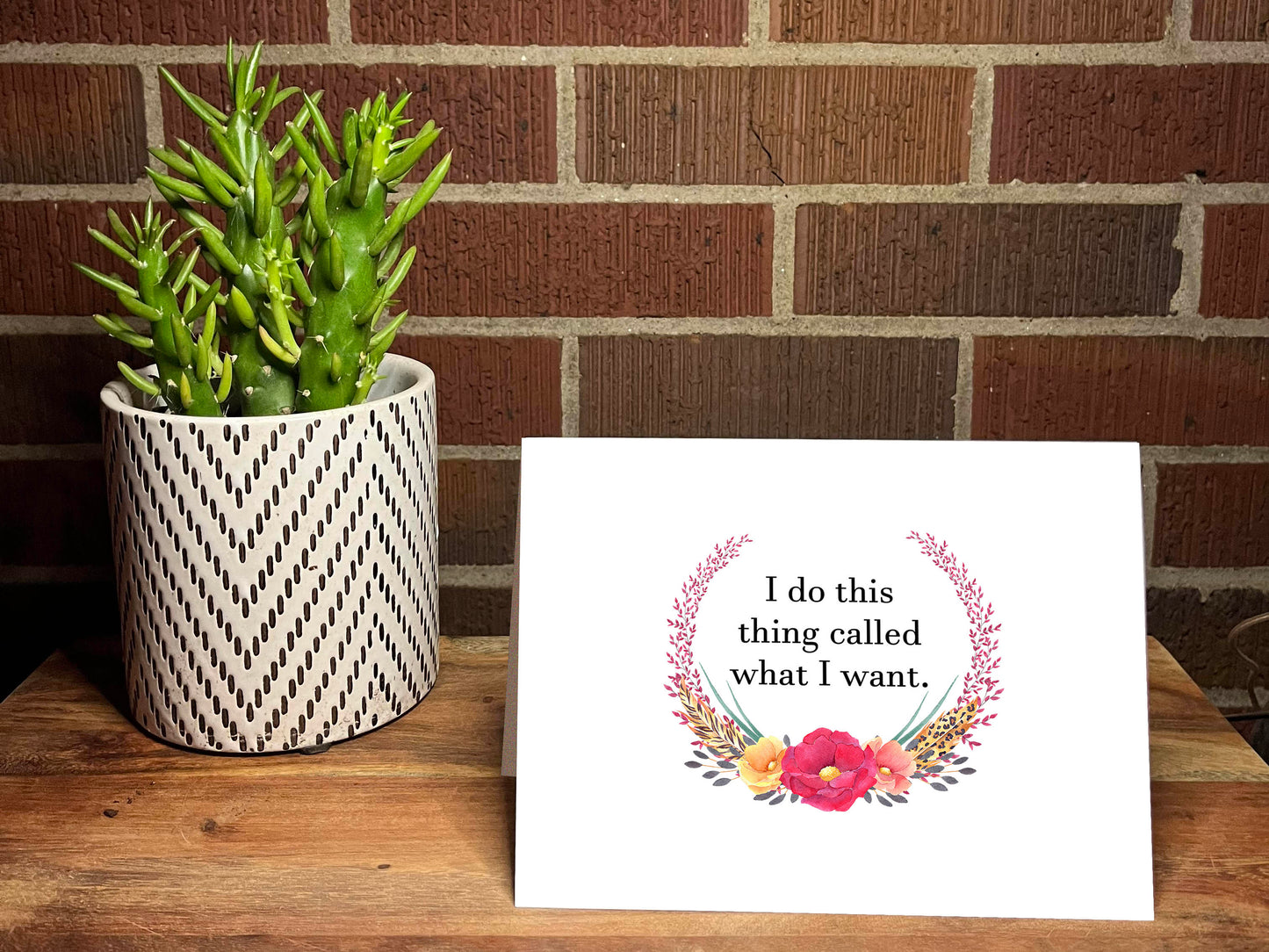 I Do This Thing Called What I Want Snarky Card