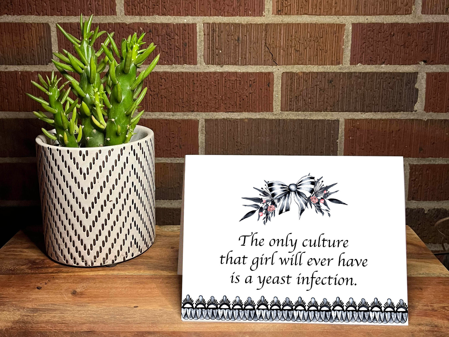 The Only Culture That Girl Will Ever Have Is A Yeast Infection Snarky Card