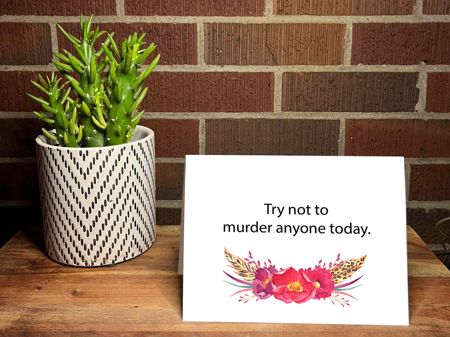 Try Not to Murder Anyone Today Snarky Card