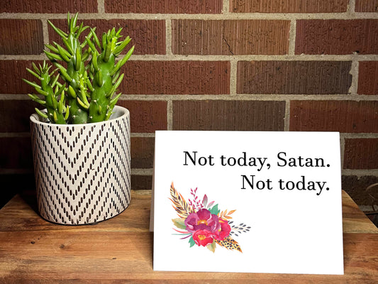 Not Today Satan.  Not Today.  Snarky Card